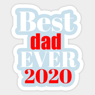 Best dad ever 2020 Sticker